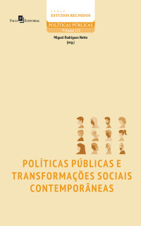 Miguel Rodrigues Netto; — Polticas pblicas e transformaes sociais contemporneas