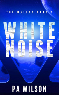 P A Wilson — White Noise