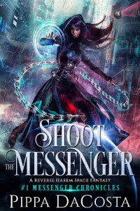 Pippa DaCosta — Shoot the Messenger