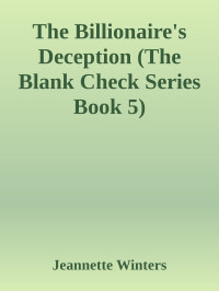 Jeannette Winters — The Billionaire's Deception (The Blank Check Series Book 5)