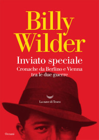 Billy Wilder — Inviato speciale