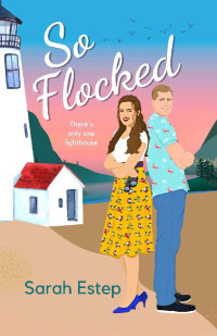 Sarah Estep — So Flocked (Brunch Bros Book 2)