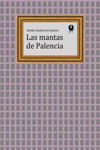 Emilio Gutiérrez Gamero — Las mantas de Palencia