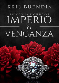 Kris Buendia — Imperio y Venganza (Spanish Edition)