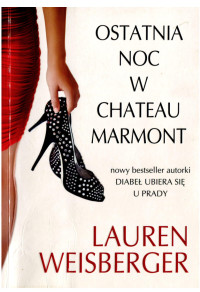 Lauren Weisberger — Ostatnia noc w chateau Marmont