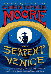 Christopher Moore — The Serpent of Venice: A Novel