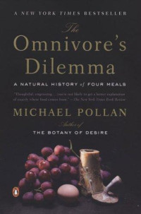 Michael Pollan — The omnivore's dilemma: a natural history of four meals