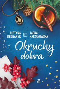 Justyna Bednarek, Jagna Kaczanowska — Okruchy dobra