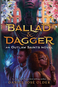 Daniel José Older — Ballad & Dagger