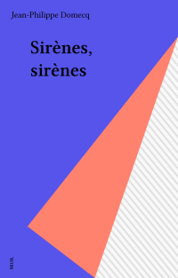 Jean-Philippe Domecq — Sirènes, sirènes