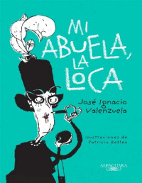 José Ignacio Valenzuela — MI ABUELA, LA LOCA