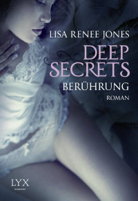 Jones, Lisa Renee — Deep Secrets 01 - Berührung