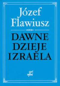 Jozef Flawiusz — Dawne dzieje Izraela