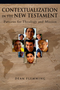 Dean Flemming — Contextualization in the New Testament: Patterns for Theology and Mission