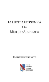 Hans-Hermann Hoppe — La Ciencia Económica y El Método Austriaco