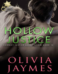 Jaymes, Olivia — Hollow Justice: The Cowboy Justice Association Book 13