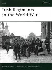 David Murphy · Illustrated by Gerry Embleton — Irish Regiments in the World Wars