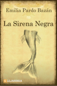 Emilia Pardo Bazán — La Sirena Negra