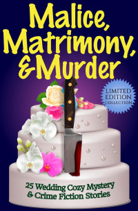  Joslyn Chase — Malice, Matrimony, and Murder