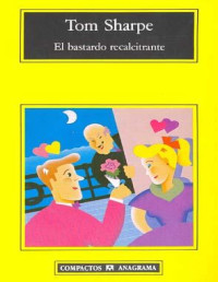 Tom Sharpe — El Bastardo Recalcitrante