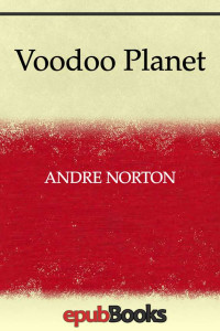 Andre Norton — Voodoo Planet