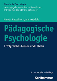 Marcus Hasselhorn & Andreas Gold — Pädagogische Psychologie: Erfolgreiches Lernen und Lehren