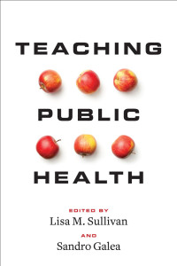 edited by Lisa M. Sullivan & Sandro Galea — Teaching Public Health