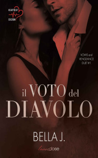 J., Bella — Il voto del diavolo: Vows and vengeance #1 (Italian Edition)