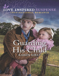 Karen Kirst — Guarding His Child