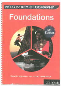 David Waugh, Tony Bushell — Nelson Key Geography. Foundations. 5th edition