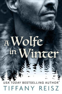 Tiffany Reisz — A Wolfe in Winter