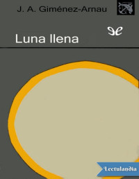 José Antonio Giménez-Arnau — Luna Llena