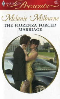 Melanie Milburne — The Fiorenza Forced Marriage