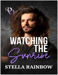 Stella Rainbow — Watching The Sunrise: An MX Friends to Lovers Romance (Voice Out Book 2)