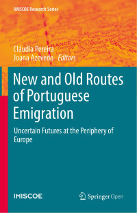 Cláudia Pereira, Joana Azevedo — New and Old Routes of Portuguese Emigration