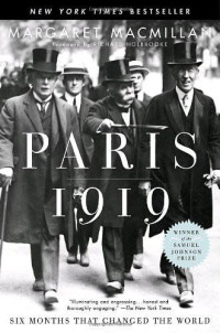 MacMillan, Margaret & Holbrooke, Richard & Hampton, Casey — Paris 1919 · Six Months That Changed the World