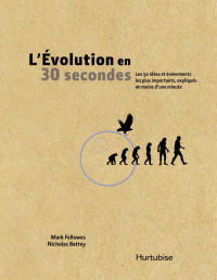Mark Fellows, Nicholas Battey — L\'évolution en 30 secondes - PDFDrive.com