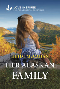 Heidi McCahan — Her Alaskan Family