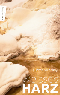 Wilhelmy, Audreé — Weißes Harz