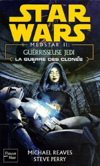 Star Wars [Wars, Star] — Guérisseuse Jedi - Michael Reaves & Steve Perry