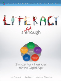 Lee Crockett;Ian Jukes;Andrew Churches; & Ian Jukes & Andrew churches — Literacy Is NOT Enough