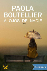 Paola Boutellier Rodríguez — A Ojos De Nadie