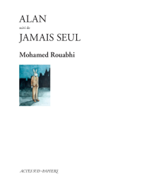 Mohamed Rouabhi — Alan suivi de Jamais seul