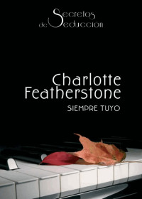 Charlotte Featherstone — Siempre Tuyo