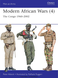 Peter Abbott — Modern African Wars (04): The Congo 1960-2002