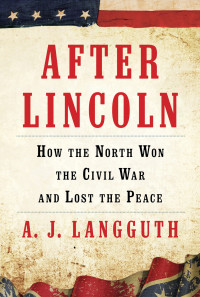 Langguth, A.J. — After Lincoln