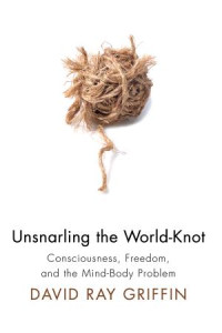 David Ray Griffin; — Unsnarling the World-Knot