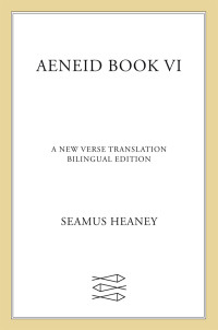 Seamus Heaney — Aeneid Book VI