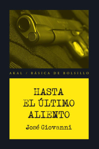 Giovanni, Jose; — Hasta el último aliento.indb