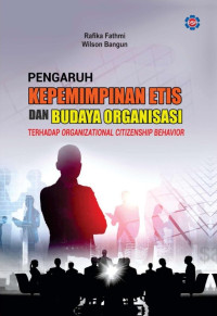 Rafika Fathni, M.M. — Pengaruh Kepemimpinan Etis dan Budaya Organisasi terhadap Organizational Citizenship Behavior